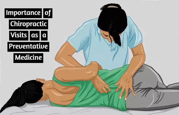 Importance of Chiropractic Visits as a Preventative Medicine